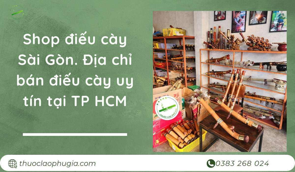 Shop điếu cày Sài Gòn. Địa chỉ bán điếu cày uy tín tại TP HCM